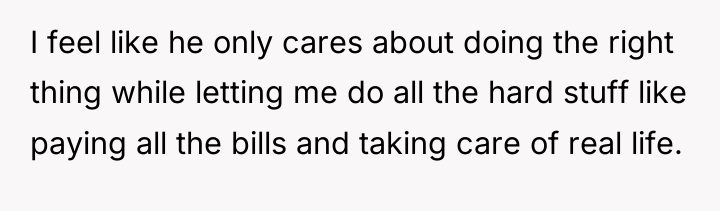 I feel like he only cares about doing the right...