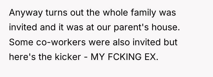 Anyway turns out the whole family was invited and it...