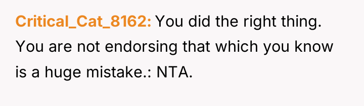 Critical_Cat_8162 You did the right thing. You are not endorsing...