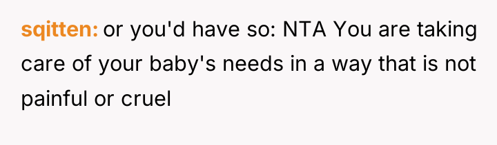 sqitten or you'd have so: NTA You are taking care...