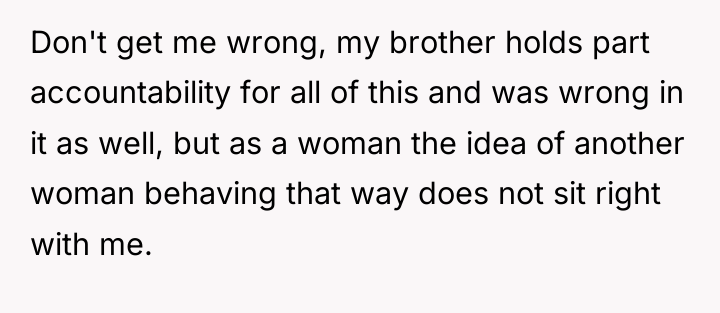 Don't get me wrong, my brother holds part accountability for...