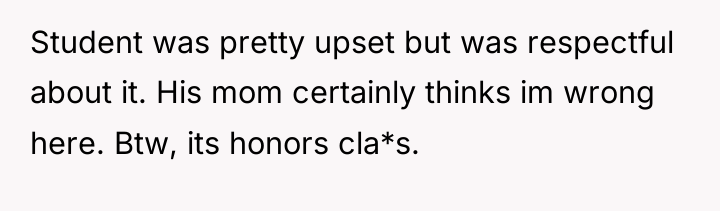 Student was pretty upset but was respectful about it. His...