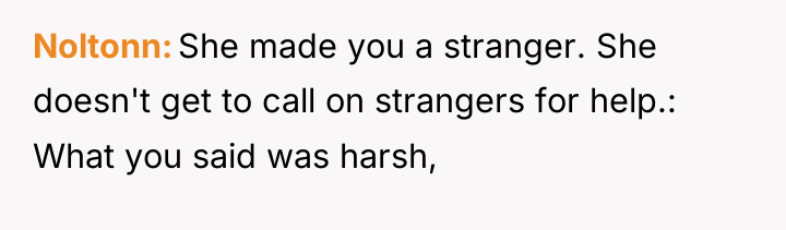 Noltonn She made you a stranger. She doesn't get to...