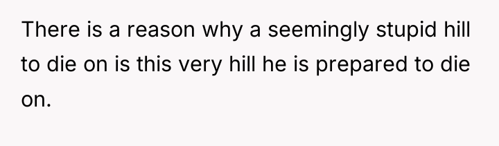 There is a reason why a seemingly stupid hill to...