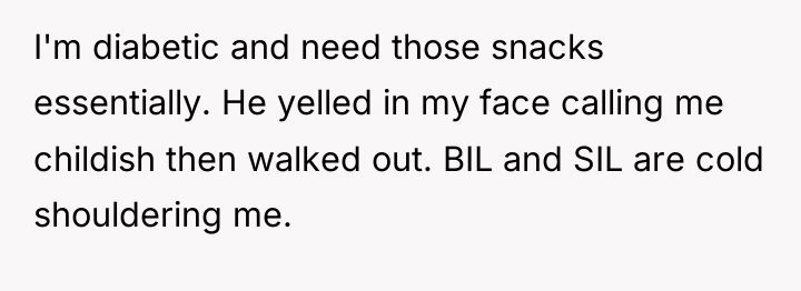 I'm diabetic and need those snacks essentially. He yelled in...