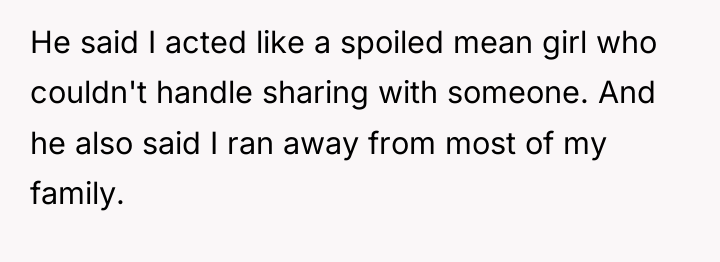 He said I acted like a spoiled mean girl who...