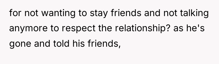 for not wanting to stay friends and not talking anymore...