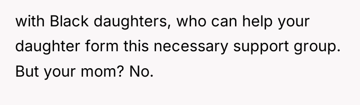 with Black daughters, who can help your daughter form this...