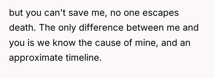 but you can't save me, no one escapes death. The...