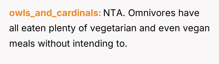 owls_and_cardinals NTA. Omnivores have all eaten plenty of vegetarian and...