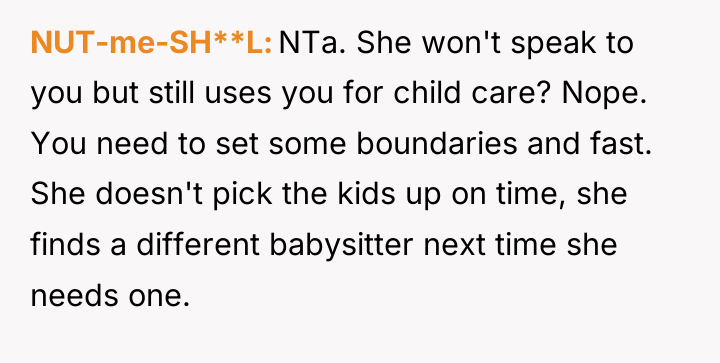NUT-me-SH**L NTa. She won't speak to you but still uses...