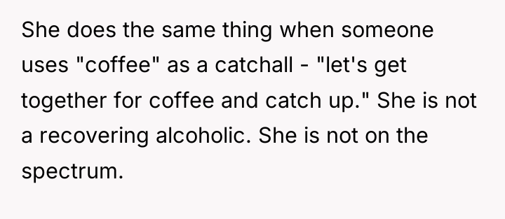 She does the same thing when someone uses "coffee" as...
