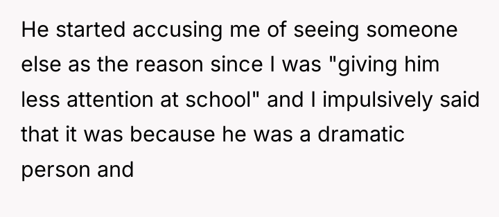 He started accusing me of seeing someone else as the...