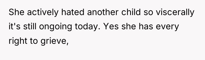 She actively hated another child so viscerally it's still ongoing...
