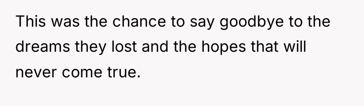 This was the chance to say goodbye to the dreams...