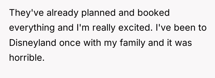They've already planned and booked everything and I'm really excited....