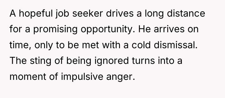 A hopeful job seeker drives a long distance for a...