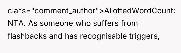 cla*s="comment_author">AllottedWordCount: NTA. As someone who suffers from flashbacks and has...