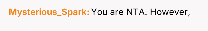 Mysterious_Spark You are NTA. However,