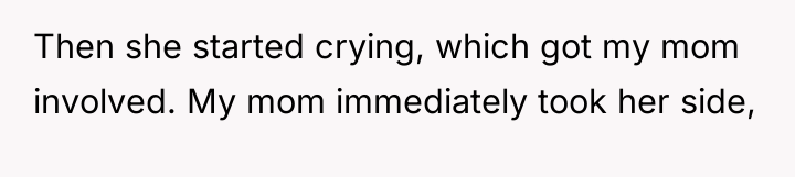 Then she started crying, which got my mom involved. My...