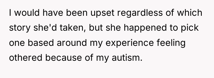 I would have been upset regardless of which story she'd...