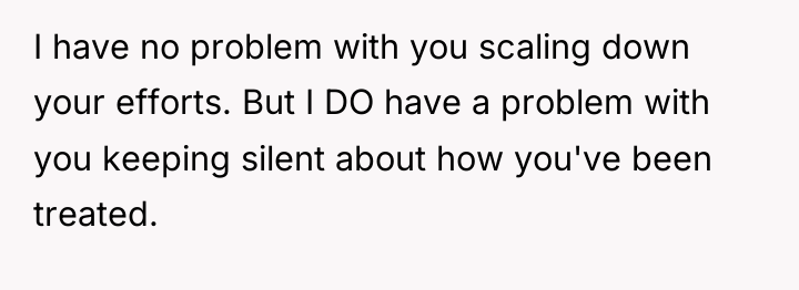 I have no problem with you scaling down your efforts....
