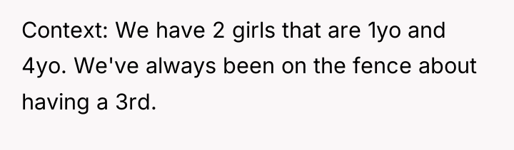 Context: We have 2 girls that are 1yo and 4yo....