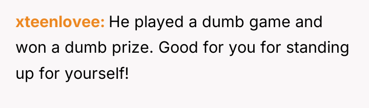 xteenlovee He played a dumb game and won a dumb...
