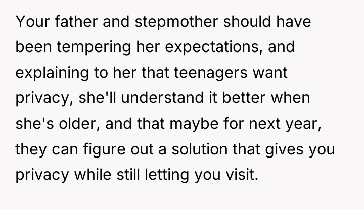 Your father and stepmother should have been tempering her expectations,...