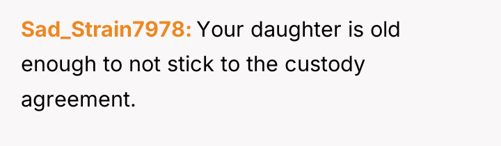 Sad_Strain7978 Your daughter is old enough to not stick to...