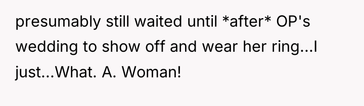 presumably still waited until *after* OP's wedding to show off...