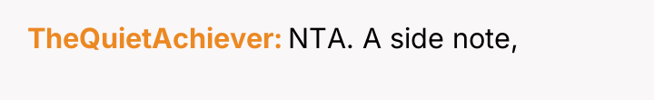 TheQuietAchiever NTA. A side note,