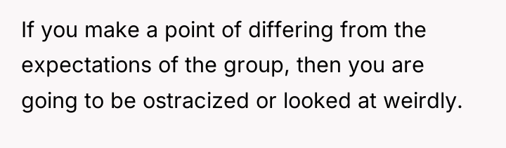 If you make a point of differing from the expectations...