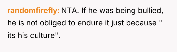 randomfirefly NTA. If he was being bullied, he is not...