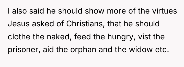 I also said he should show more of the virtues...