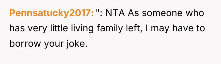 Pennsatucky2017 ": NTA As someone who has very little living...