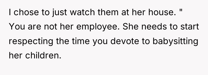 I chose to just watch them at her house. "...