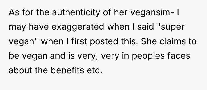 As for the authenticity of her vegansim- I may have...