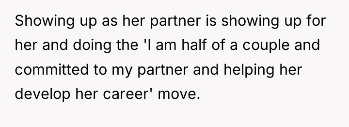 Showing up as her partner is showing up for her...