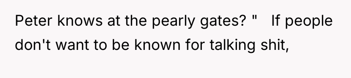 Peter knows at the pearly gates? " If...