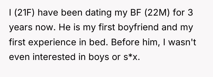 I (21F) have been dating my BF (22M) for 3...