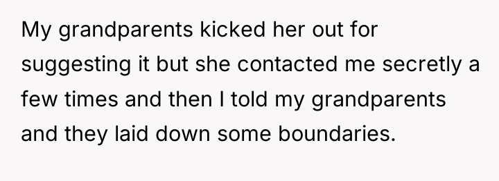 My grandparents kicked her out for suggesting it but she...