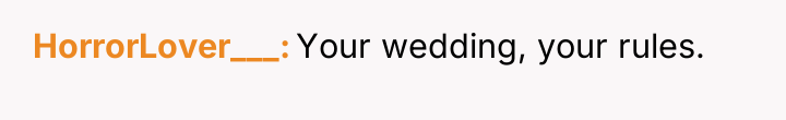 HorrorLover___ Your wedding, your rules.