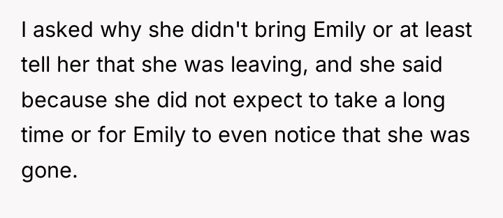 I asked why she didn't bring Emily or at least...