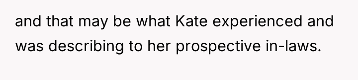 and that may be what Kate experienced and was describing...