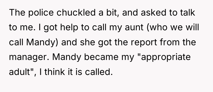 The police chuckled a bit, and asked to talk to...