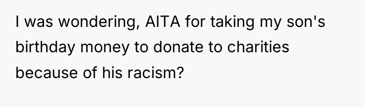 I was wondering, AITA for taking my son's birthday money...