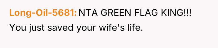 Long-Oil-5681 NTA GREEN FLAG KING!!! You just saved your wife's...