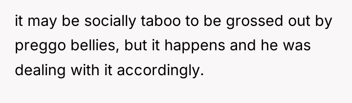 it may be socially taboo to be grossed out by...