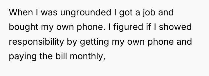 When I was ungrounded I got a job and bought...